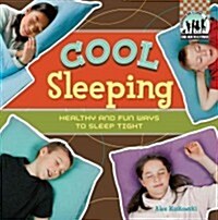 Cool Sleeping: Healthy & Fun Ways to Sleep Tight: Healthy & Fun Ways to Sleep Tight (Library Binding)