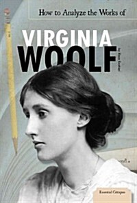 How to Analyze the Works of Virginia Woolf (Library Binding)