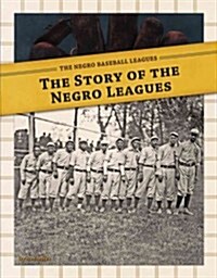 Story of the Negro Leagues (Library Binding)
