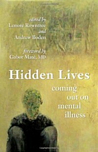 Hidden Lives: Coming Out on Mental Illness (Paperback)