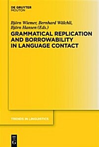 Grammatical Replication and Borrowability in Language Contact (Hardcover)