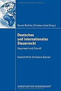 Deutsches Und Internationales Steuerrecht: Gegenwart Und Zukunft (Hardcover, 2009)