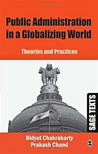 Public Administration in a Globalizing World: Theories and Practices (Paperback)