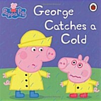 [중고] Peppa Pig: George Catches a Cold (Paperback)