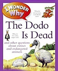 I Wonder Why The Dodo Is Dead (Paperback)