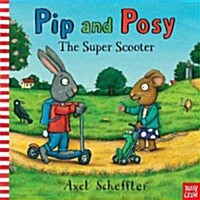 [중고] Pip and Posy: The Super Scooter (Paperback)