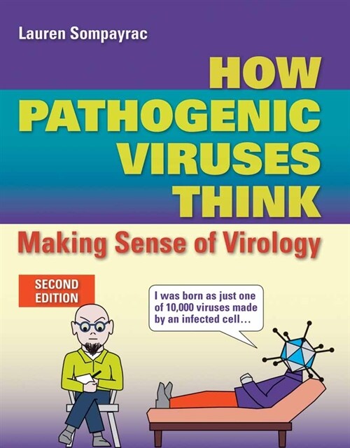 How Pathogenic Viruses Think: Making Sense of Virology: Making Sense of Virology (Paperback, 2, Revised)