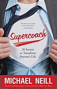 Supercoach : 10 Secrets To Transform Anyones Life (Paperback)