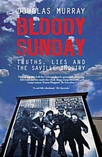 Bloody Sunday : Truth, Lies and the Saville Inquiry (Paperback)
