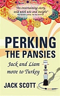 Perking the Pansies - Jack and Liam Move to Turkey (Paperback)