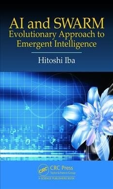 AI and Swarm : Evolutionary approach to emergent intelligence (Hardcover)