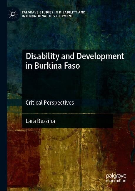 Disability and Development in Burkina Faso: Critical Perspectives (Hardcover, 2020)