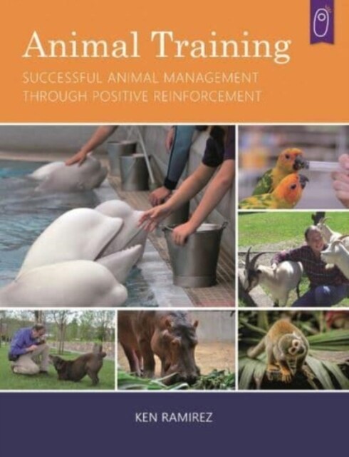 Animal Training : Successful Animal Management Through Positive Reinforcement (Paperback)