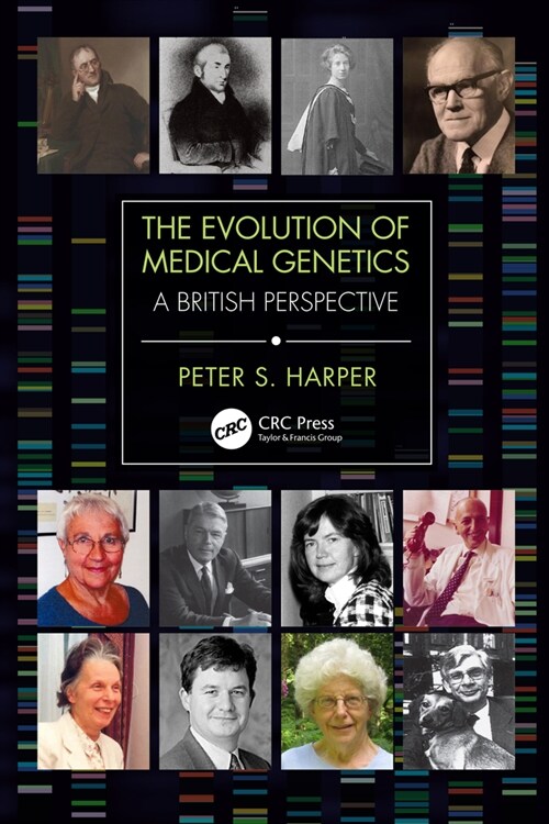 The Evolution of Medical Genetics : A British Perspective (Hardcover)