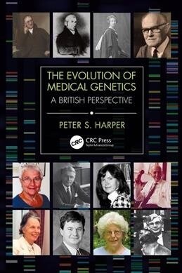 The Evolution of Medical Genetics : A British Perspective (Paperback)