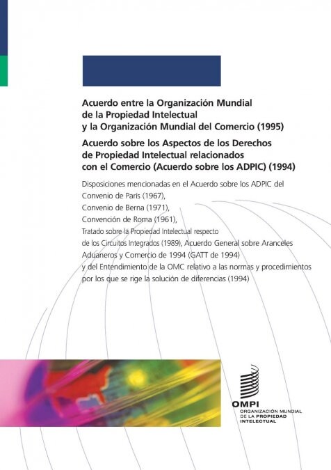 Acuerdo entre la Organizaci? Mundial de la Propiedad Intelectual y la Organizaci? Mundial del Comercio (1995) y Acuerdo sobre los Aspectos de los De (Paperback)