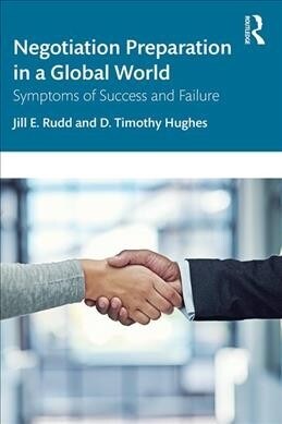 Negotiation Preparation in a Global World : Symptoms of Success and Failure (Paperback)