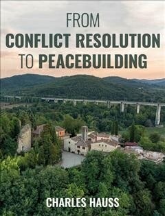 From Conflict Resolution to Peacebuilding (Hardcover)