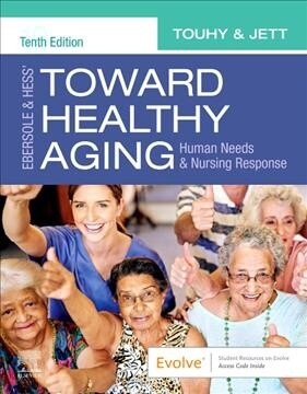 Ebersole & Hess Toward Healthy Aging : Human Needs and Nursing Response (Paperback, 10 Revised edition)