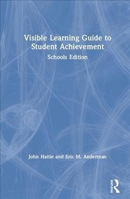 Visible Learning Guide to Student Achievement: Schools Edition (Hardcover)