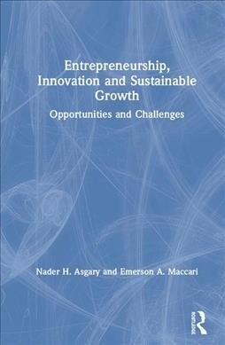 Entrepreneurship, Innovation and Sustainable Growth : Opportunities and Challenges (Hardcover)