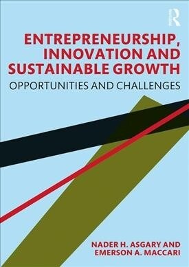 Entrepreneurship, Innovation and Sustainable Growth : Opportunities and Challenges (Paperback)