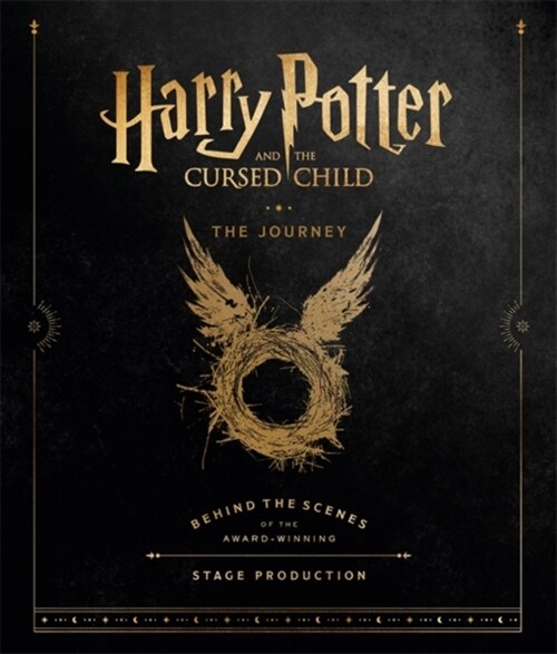 Harry Potter and the Cursed Child: The Journey : Behind the Scenes of the Award-Winning Stage Production (Hardcover)