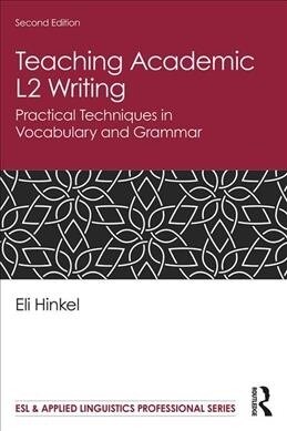 Teaching Academic L2 Writing : Practical Techniques in Vocabulary and Grammar (Paperback, 2 ed)