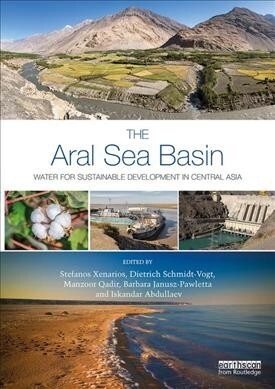 The Aral Sea Basin : Water for Sustainable Development in Central Asia (Hardcover)