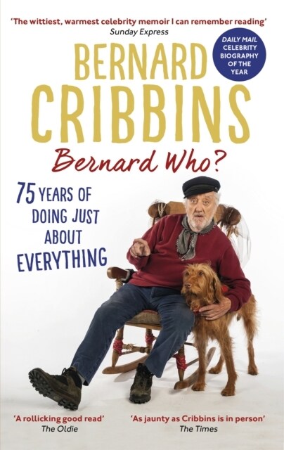 Bernard Who? : 75 Years of Doing Just About Everything (Paperback)