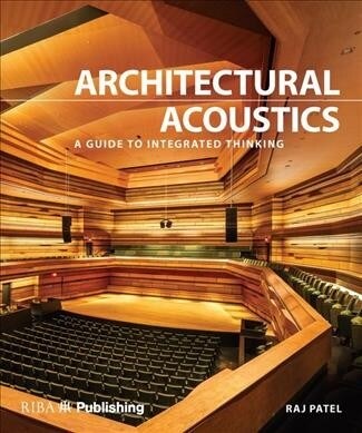 Architectural Acoustics : A guide to integrated thinking (Hardcover)