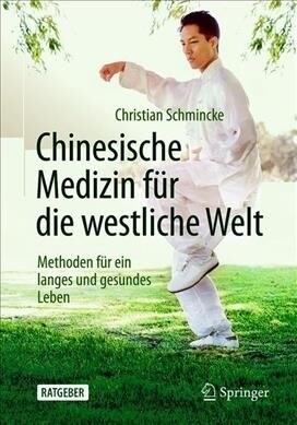 Chinesische Medizin F? Die Westliche Welt: Methoden F? Ein Langes Und Gesundes Leben (Paperback, 6, 6. Aufl. 2019)
