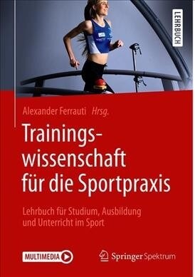 Trainingswissenschaft F? Die Sportpraxis: Lehrbuch F? Studium, Ausbildung Und Unterricht Im Sport (Hardcover, 1. Aufl. 2020)