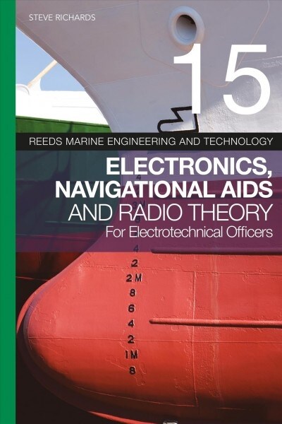 Reeds Vol 15: Electronics, Navigational Aids and Radio Theory for Electrotechnical Officers (Paperback)