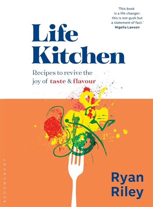 Life Kitchen : Quick, easy, mouth-watering recipes to revive the joy of eating (Hardcover)