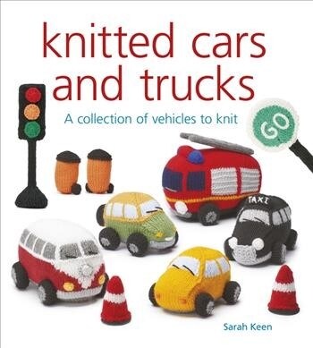 Knitted Cars and Trucks : A Collection of Vehicles to Knit (Paperback)