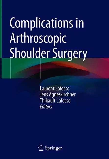 Complications in Arthroscopic Shoulder Surgery (Hardcover)