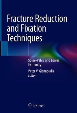 Fracture Reduction and Fixation Techniques: Spine-Pelvis and Lower Extremity (Hardcover, 2020)