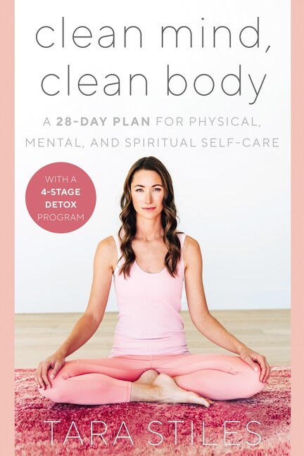 Clean Mind, Clean Body: A 28-Day Plan for Physical, Mental, and Spiritual Self-Care (Hardcover)