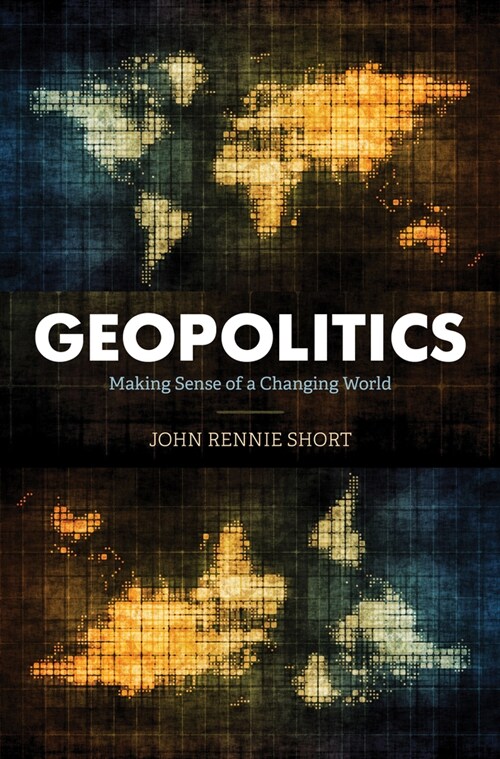 Geopolitics: Making Sense of a Changing World (Paperback)