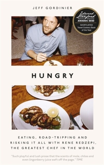 Hungry : Eating, Road-Tripping, and Risking it All with Rene Redzepi, the Greatest Chef in the World (Hardcover)