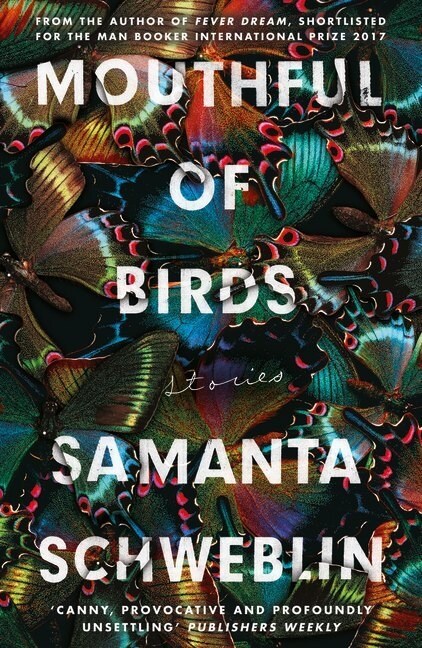 Mouthful of Birds : LONGLISTED FOR THE MAN BOOKER INTERNATIONAL PRIZE, 2019 (Paperback)