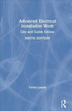 Advanced Electrical Installation Work : City and Guilds Edition (Hardcover, 9 ed)