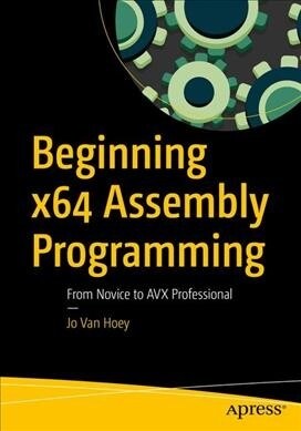 Beginning X64 Assembly Programming: From Novice to Avx Professional (Paperback)