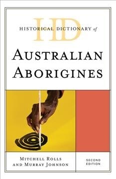Historical Dictionary of Australian Aborigines (Hardcover, 2)