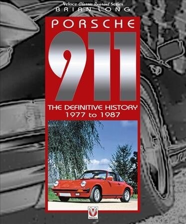 Porsche 911 : The Definitive History 1977 to 1987 (Paperback)