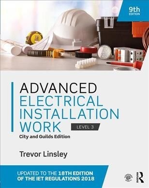 Advanced Electrical Installation Work : City and Guilds Edition (Paperback, 9 ed)