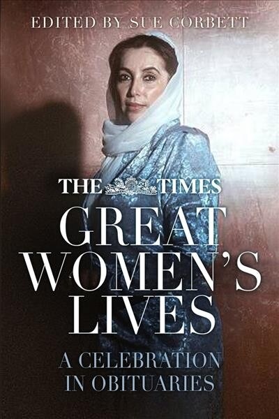 The Times Great Womens Lives : A Celebration in Obituaries (Paperback, 2 ed)