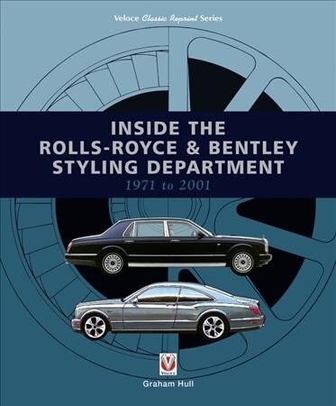 Inside the Rolls-Royce & Bentley Styling Department 1971 to 2001 (Paperback)