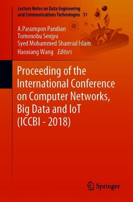 Proceeding of the International Conference on Computer Networks, Big Data and IoT (ICCBI - 2018) (Paperback)